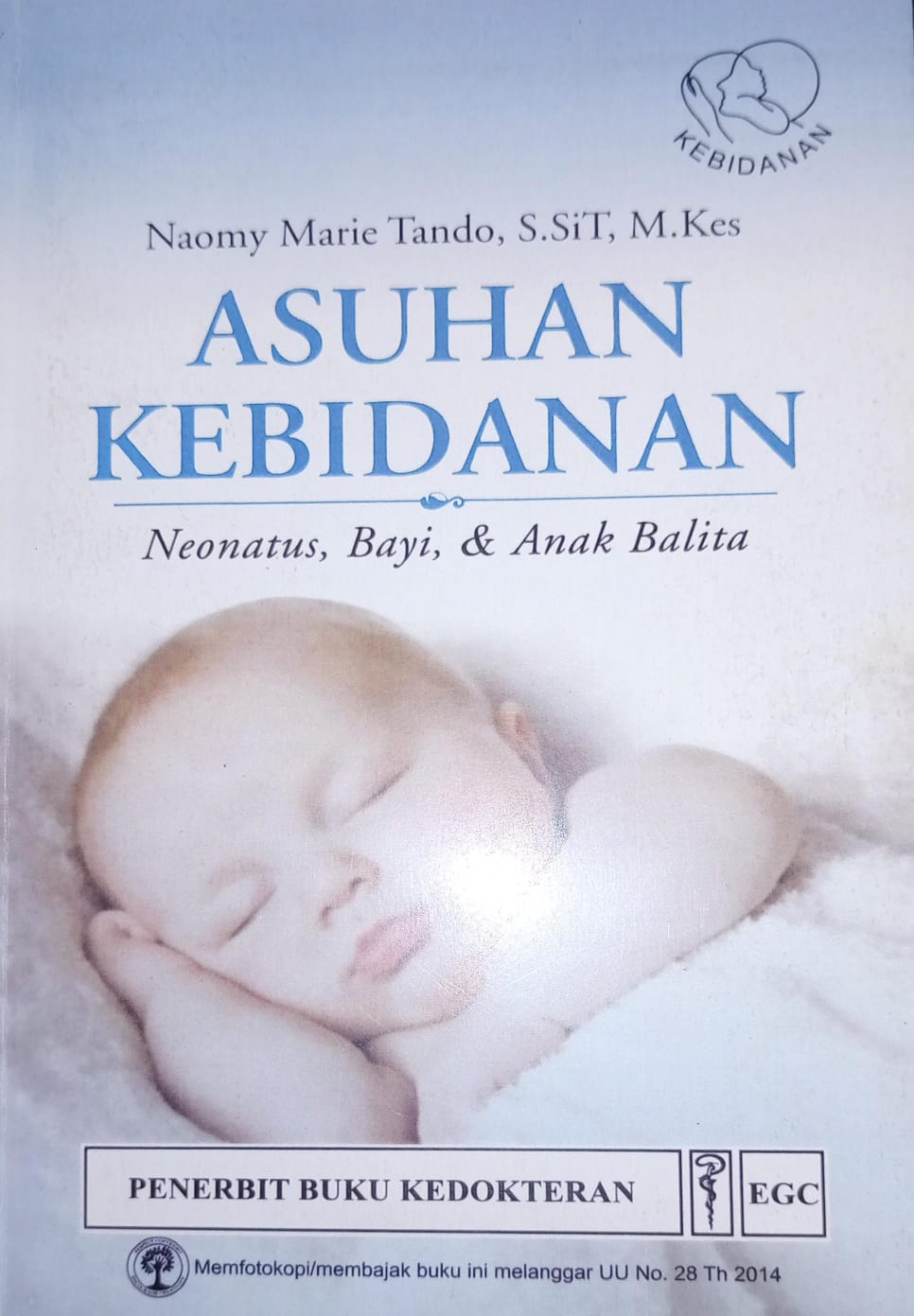 ASUHAN KEBIDANAN NEONATUS, BAYI,& ANAK BALITA