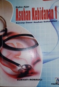 Image of Buku Ajar Asuhan Kebidanan i Konsep Dasar Asuhan Kehamilan