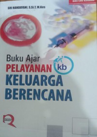 Buku Ajar Pelayanan KB Keluarga Berencana