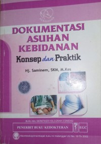 DOKUMENTASI ASUHAN KEBIDANAN Konsep dan Praktik